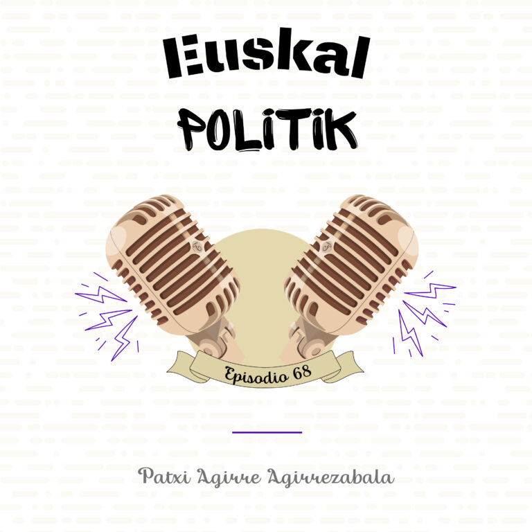 🎙️ Euskal Politik #68 – Patxi Agirre Agirrezabala